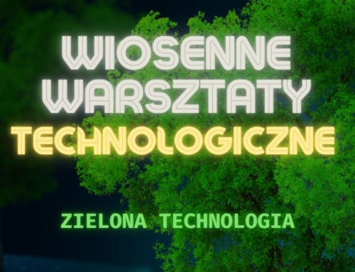 Wiosenne warsztaty technologiczne